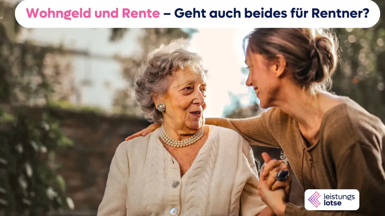 Zwei Frauen, eine ältere und eine jüngere, sprechen liebevoll miteinander. Die ältere Dame trägt eine Perlenkette. Der Text fragt: "Wohngeld und Rente – Geht auch beides für Rentner?". Dies könnte auf die finanzielle Absicherung im Alter abzielen, wo W...
