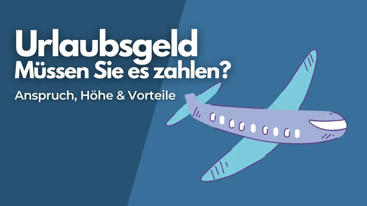 Urlaubsgeld: Müssen Sie es zahlen? Ein Flugzeug fliegt über den Text, der Anspruch, Höhe & Vorteile erklärt.