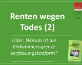Renten wegen Todes (2): Was passiert mit der Rente, wenn man stirbt? Die Einkommensgrenze wird hinterfragt.