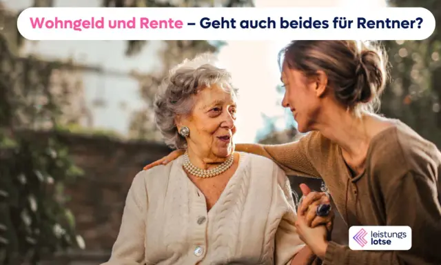 Zwei Frauen, eine ältere und eine jüngere, sprechen liebevoll miteinander. Die ältere Dame trägt eine Perlenkette. Der Text fragt: "Wohngeld und Rente – Geht auch beides für Rentner?". Dies könnte auf die finanzielle Absicherung im Alter abzielen, wo W...