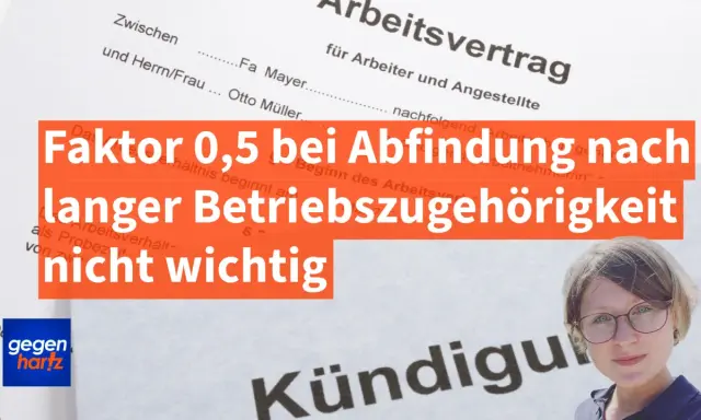 Faktor 0,5 bei Abfindung nach langer Betriebszugehörigkeit nicht wichtig. Wie viel Abfindung steht mir zu nach 20 Jahren?